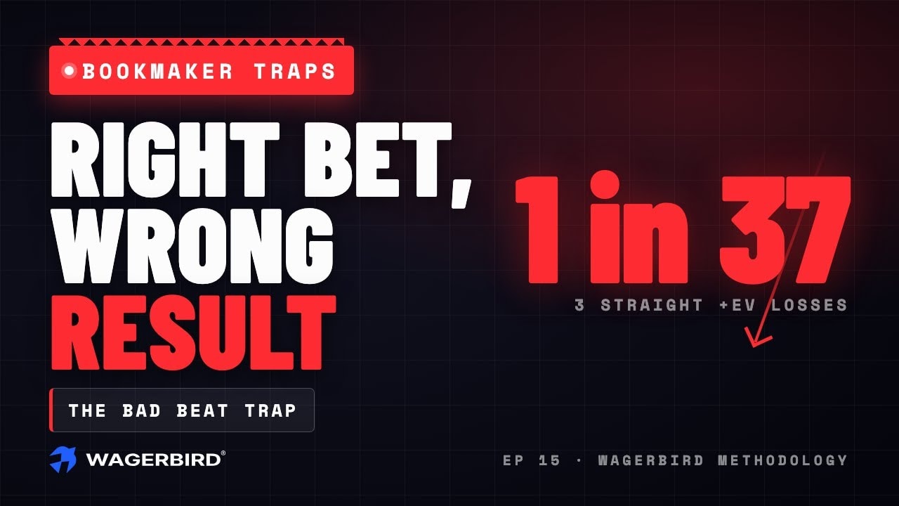 The Bad Beat Trap — WagerBird Methodology Ep. 15