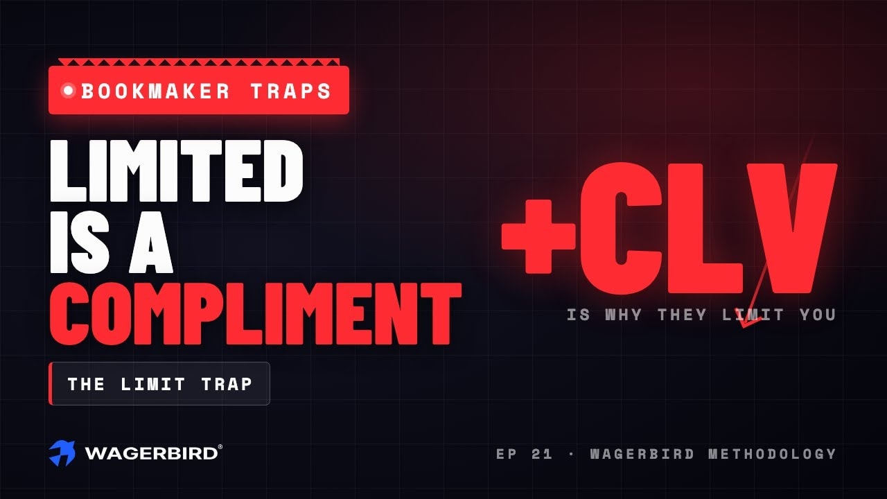The Limit Trap — WagerBird Methodology Ep. 21