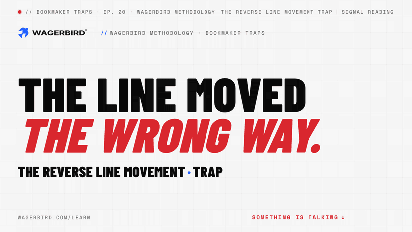 The Reverse Line Movement Trap. WagerBird Methodology Ep. 20