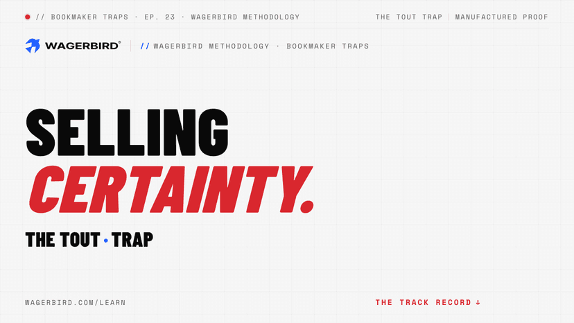 The Tout Trap. WagerBird Methodology Ep. 23